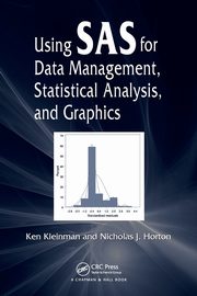 Using SAS for Data Management, Statistical Analysis, and Graphics, Kleinman Ken