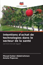 Intentions d'achat de technologies dans le secteur de la sant, Saber Abdelrahman Mosad