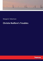 Christie Redfern's Troubles, Robertson Margaret
