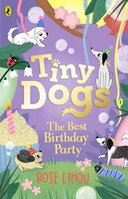 Tiny Dogs The Best Birthday Party, Lihou Rose