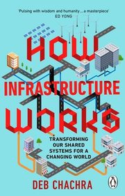 How Infrastructure Works, Chachra Deb