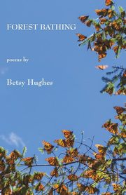 Forest Bathing, Hughes Betsy