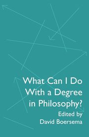 What Can I Do With a Degree in Philosophy?, 