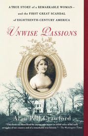ksiazka tytu: Unwise Passions autor: Crawford Alan Pell