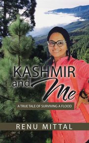 Kashmir and Me, Mittal Renu