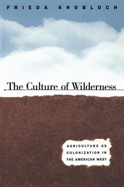 The Culture of Wilderness, Knobloch Frieda