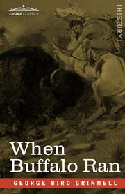 When Buffalo Ran, Grinnell George Bird