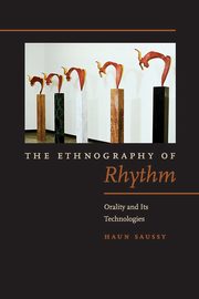 The Ethnography of Rhythm, Saussy Haun