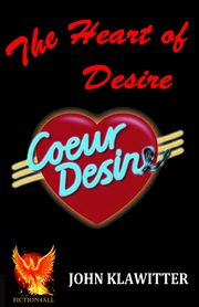 The Heart of Desire, Klawitter John