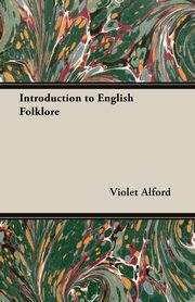 Introduction to English Folklore, Alford Violet