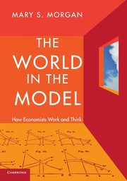The World in the Model, Morgan Mary S.