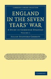 England in the Seven Years' War - Volume 1, Corbett Julian Stafford