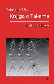 Knjiga o Takama, Bilic Snjezana