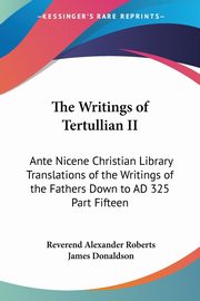 The Writings of Tertullian II, 