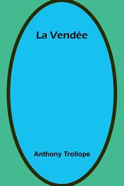 La Vende, Trollope Anthony