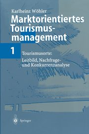 Marktorientiertes Tourismusmanagement 1, Whler Karlheinz