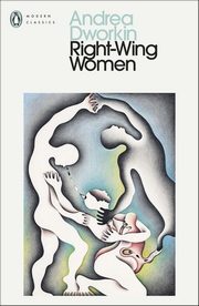 Right-Wing Women, Dworkin Andrea