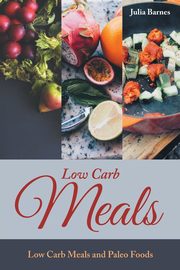 ksiazka tytu: Low Carb Meals autor: Barnes Julia
