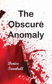 The Obscure Anomaly, Turnbull Denise