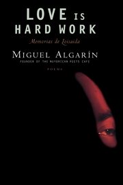 Love Is Hard Work, Algarin Miguel