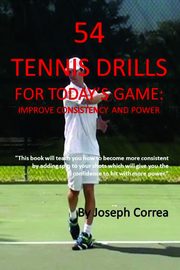 ksiazka tytu: 54 Tennis Drills for Today's Game autor: Correa Joseph