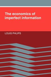 The Economics of Imperfect Information, Phlips Louis