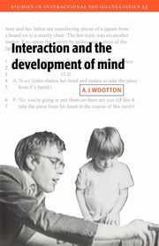 Interaction and the Development of Mind, Wootton Anthony J.
