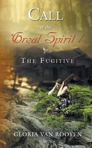 Call of the Great Spirit / The Fugitive, Rooyen Gloria Van