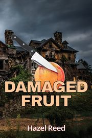 Damaged Fruit, Reed Hazel