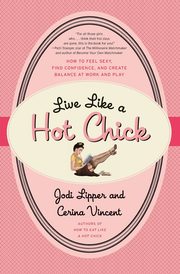 ksiazka tytu: Live Like a Hot Chick autor: Lipper Jodi