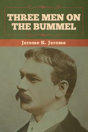Three Men on the Bummel, Jerome Jerome K.