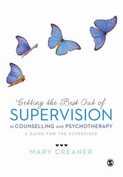 Getting the Best Out of  Supervision in Counselling & Psychotherapy, 