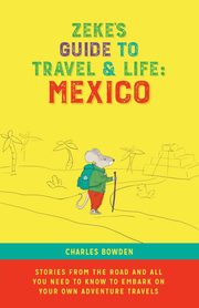 Zeke's Guide to Travel and Life, Bowden Charles