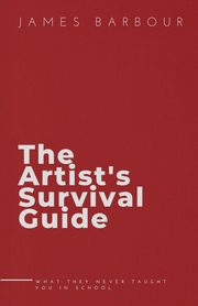 The Artist's Survival Guide, Barbour James