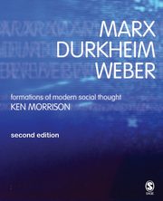 Marx, Durkheim, Weber, 