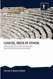 LOGOS, EROS ET ETHOS, Bueno Bady Janana