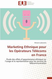 Marketing ethnique pour les oprateurs tlcoms en france, LABOSSIERE-W