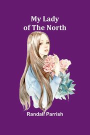 My Lady of the North, Parrish Randall