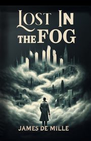 Lost in the Fog, Mille James De