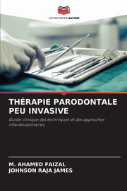 THRAPIE PARODONTALE PEU INVASIVE, Faizal M. Ahamed