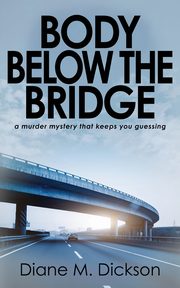 Body below the Bridge, Dickson Diane M