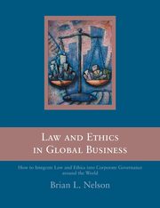 Law and Ethics in Global Business, Nelson Brian
