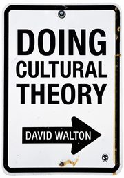 Doing Cultural Theory, Walton David
