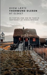 Hvem l?rte Thormund Olesen at elske?, Jakobsen Jens John