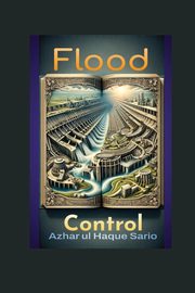 Flood Control, Sario Azhar ul Haque