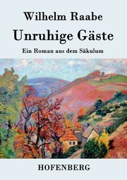 Unruhige Gste, Raabe Wilhelm