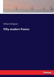 Fifty modern Poems, Allingham William