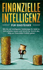 Finanzielle Intelligenz fr Einsteiger, Kopischke Sebastian