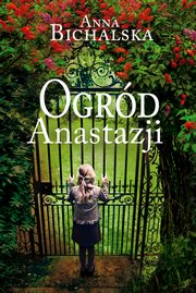 Ogrd Anastazji, Bichalska Anna