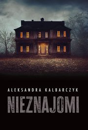 Nieznajomi, Kalbarczyk Aleksandra